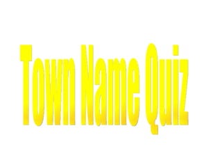 Town Name Quiz 