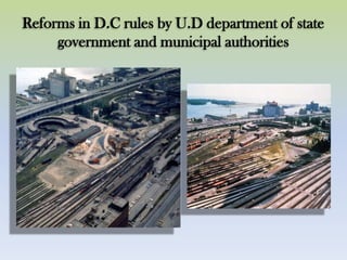 Reforms in D.C rules by U.D department of state
government and municipal authorities
 