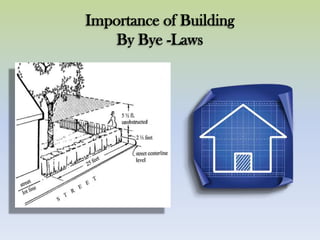 Importance of Building
By Bye -Laws
 