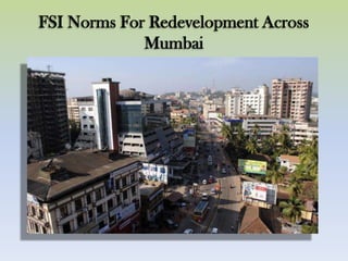 FSI Norms For Redevelopment Across
Mumbai
 