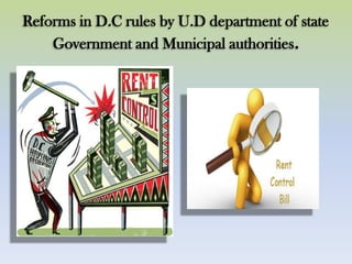 Reforms in D.C rules by U.D department of state
Government and Municipal authorities.
 