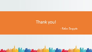 Thank you!
- Rohan Dasgupta
 