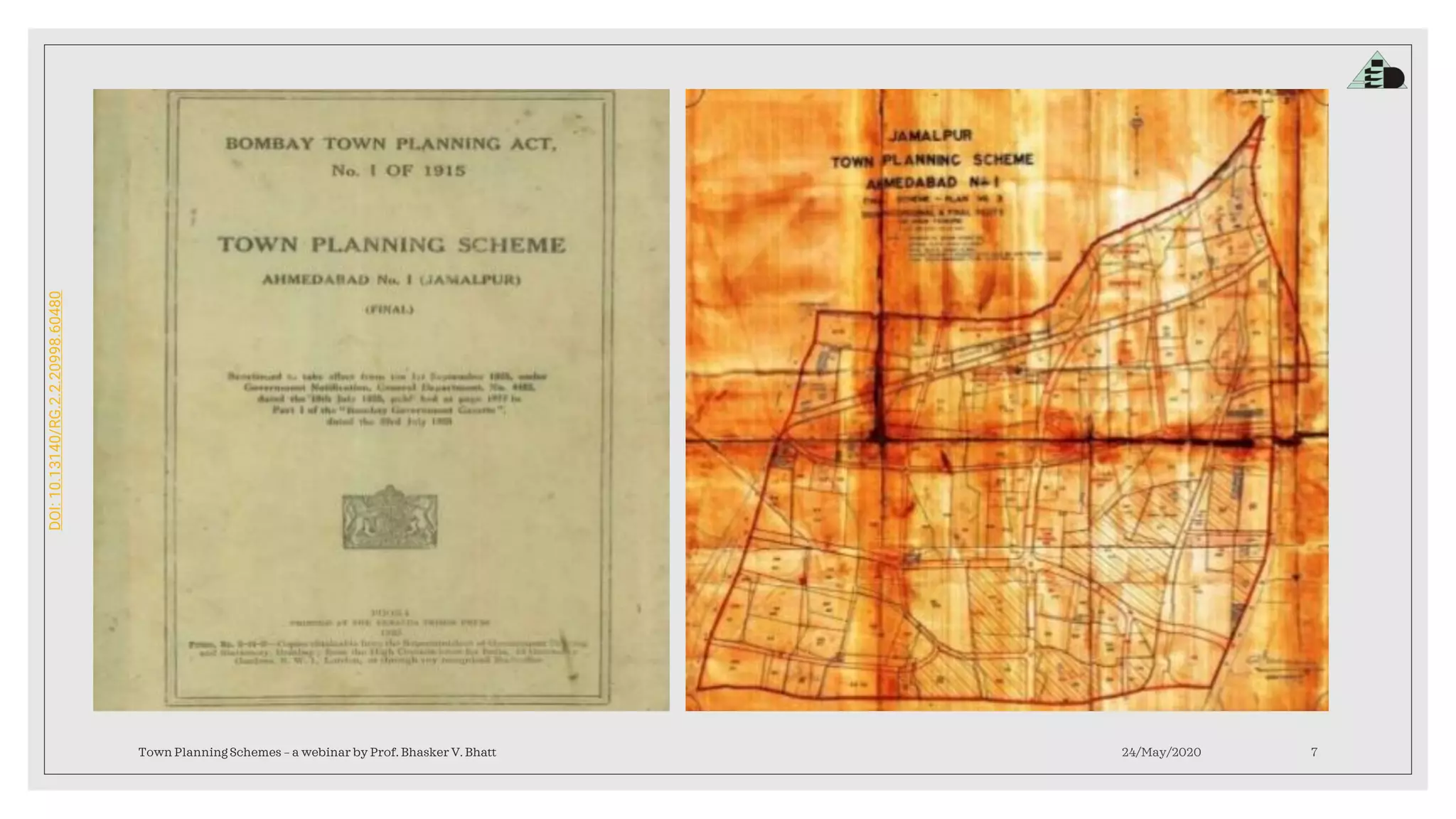 DOI:10.13140/RG.2.2.20998.60480
24/May/2020Town Planning Schemes – a webinar by Prof. Bhasker V. Bhatt 7
 