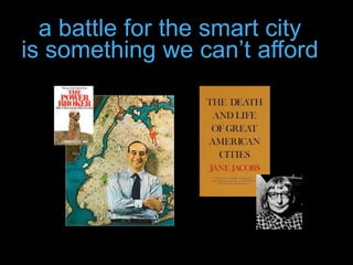 a battle for the smart cityis something we can’t afford<br />