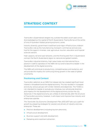 Townsville City Digital Economy Strategy May 2013 16
Strategic Context
Townsville is Queensland’s largest city, outside th...
