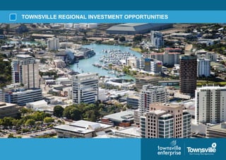 TOWNSVILLE REGIONAL INVESTMENT OPPORTUNITIES
 