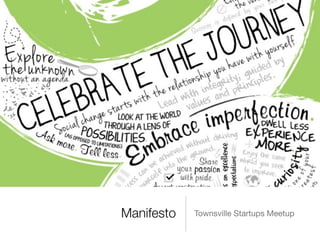 Manifesto Townsville Startups Meetup
 