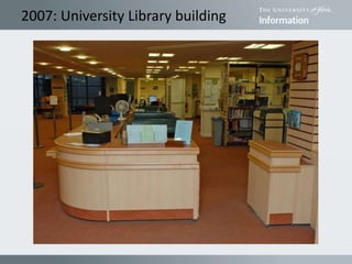 2007: University Library building
 