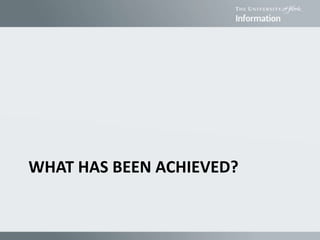 WHAT HAS BEEN ACHIEVED?
 