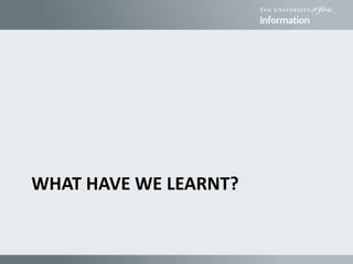WHAT HAVE WE LEARNT?
 