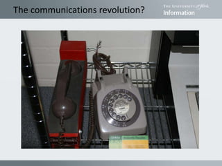 The communications revolution?
 