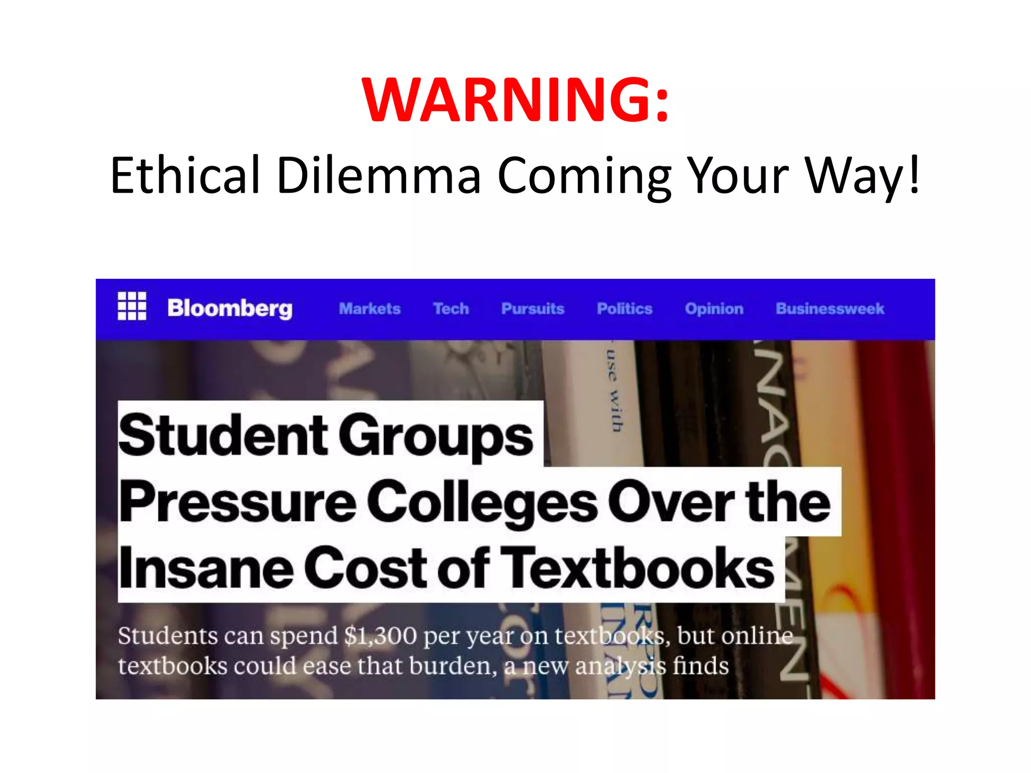WARNING:
Ethical Dilemma Coming Your Way!
 