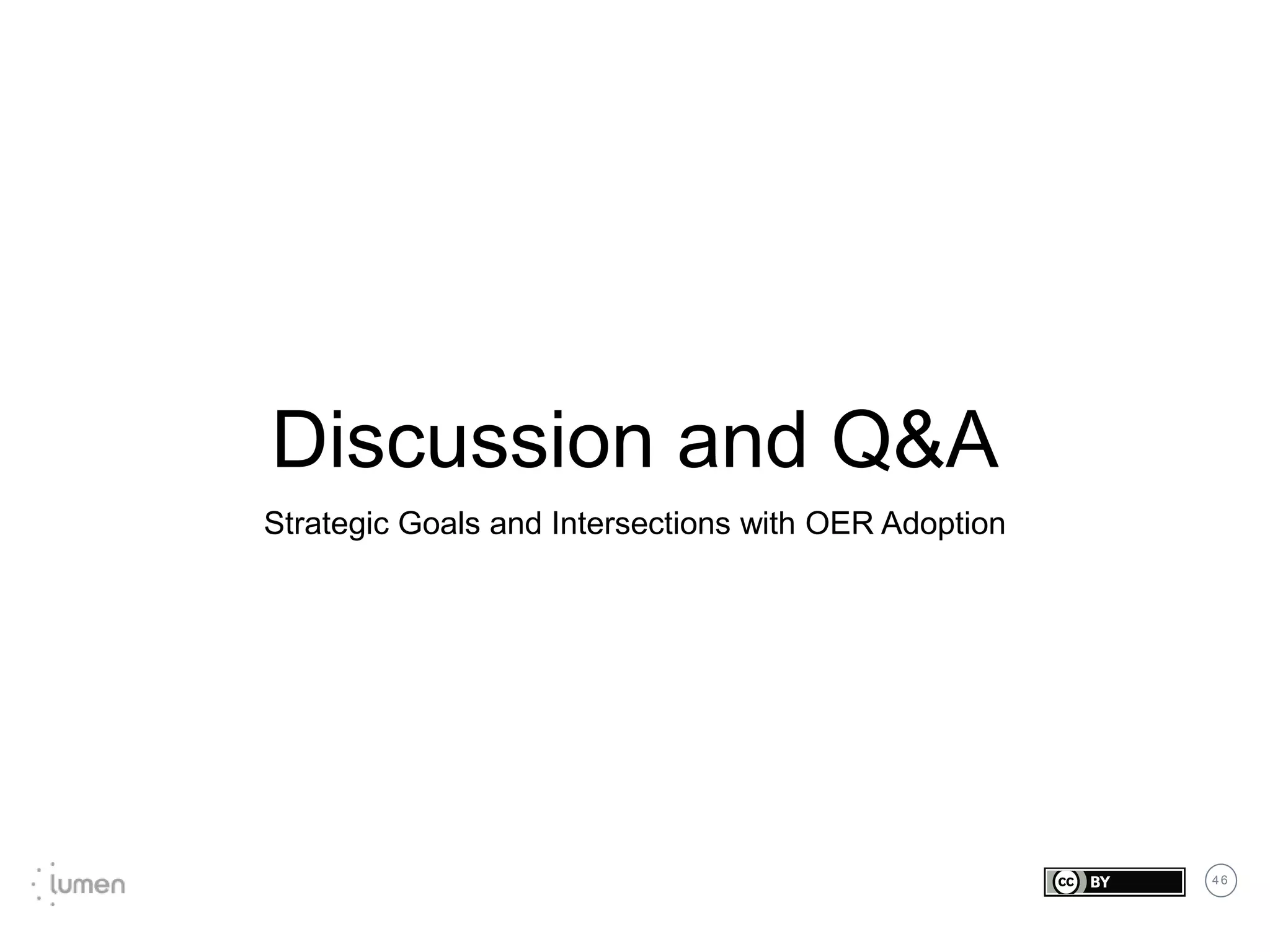 4 6
Discussion and Q&A
Strategic Goals and Intersections with OER Adoption
 