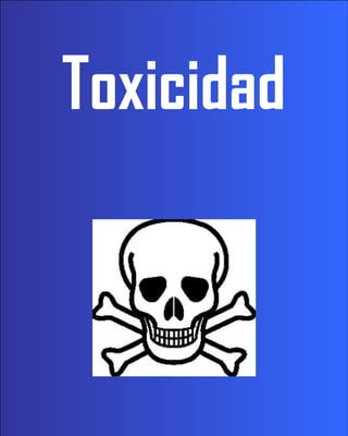 Toxicidad
 