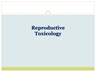 Reproductive
Toxicology
 