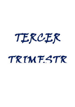 TERCER
TRIMESTR
E

 