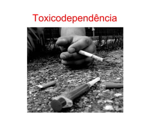Toxicodependência
 
