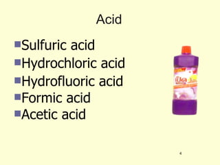 Acid Sulfuric acid Hydrochloric acid Hydrofluoric acid Formic acid  Acetic acid  