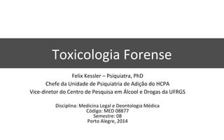 Toxicologia Forense: Identificação e Metabolismo das drogas de abuso