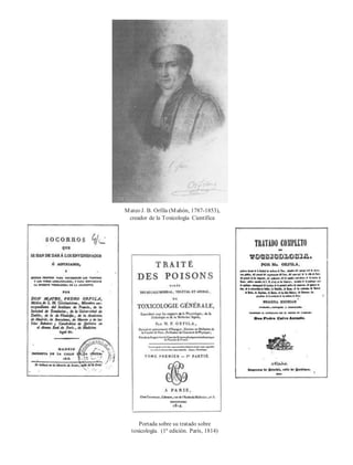 Mateo J. B. Orfila (Mahón, 1787-1853),
creador de la Toxicología Científica
Portada sobre su tratado sobre
toxicología. (1ª edición. París, 1814)
 