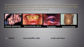  Metal non metallic salts acids and base
 
