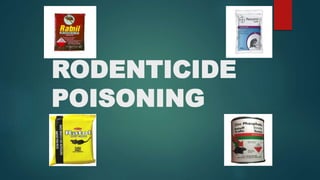 RODENTICIDE
POISONING
 