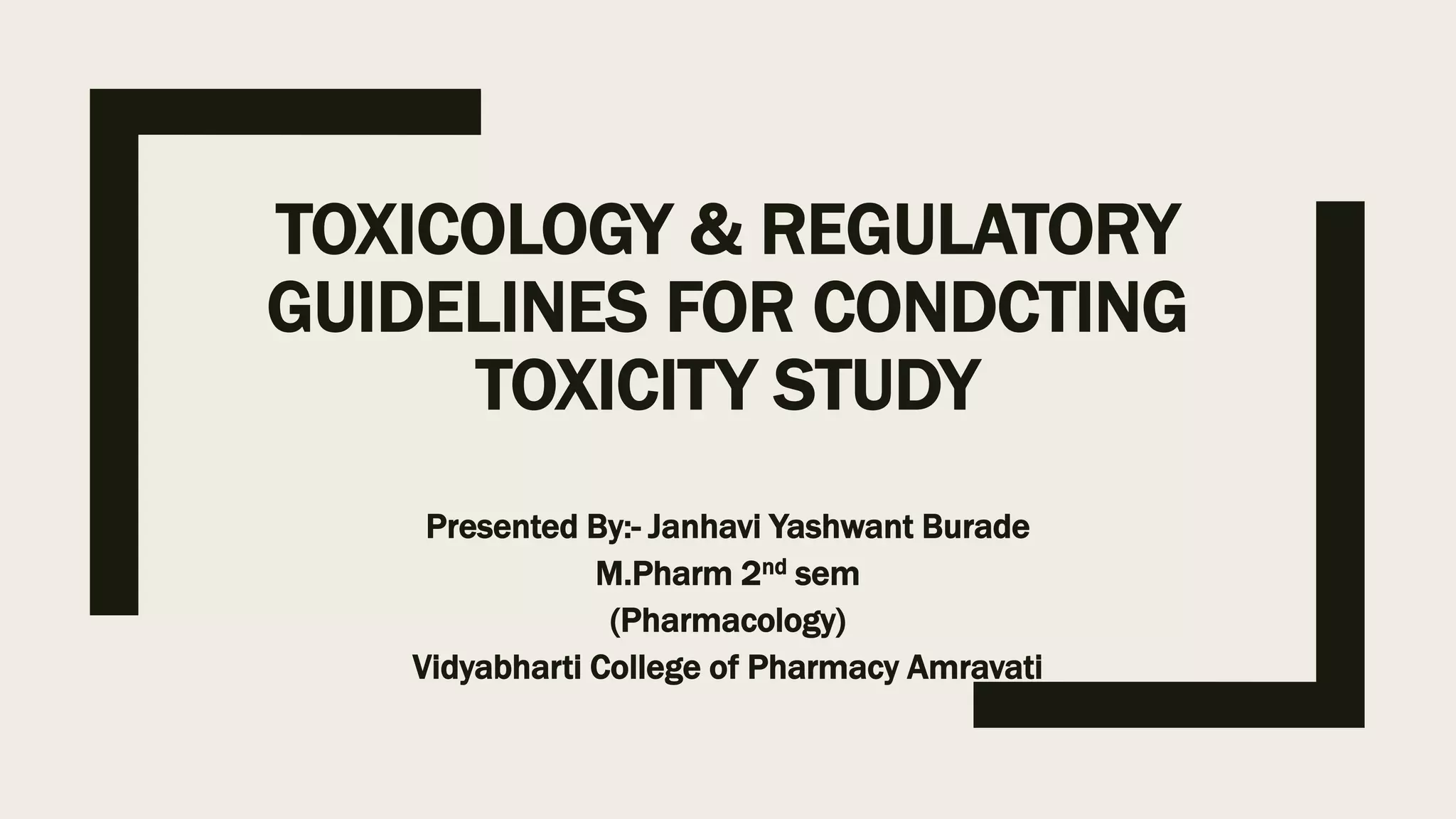Toxicology & Regulatory Guidelines for Conducting Toxicity Study PPT