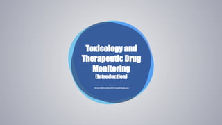 Massive
X
presentation
to
DesignBall
team
Massive
X
1
b
C
c
Toxicology and
Therapeutic Drug
Monitoring
(Introduction)
Formoreinformationvisitorcipathologia.com
 