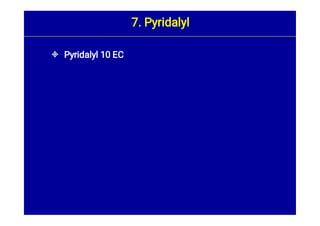  Pyridalyl 10 EC
7. Pyridalyl
 