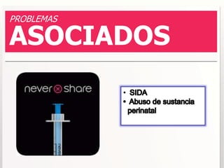 PROBLEMAS 
ASOCIADOS 
• 
 