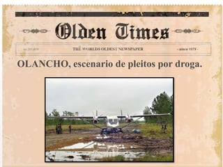 OLANCHO, escenario de pleitos por droga. 
 