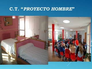 C.T. “PROYECTO HOMBRE”
 