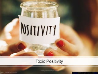 Toxic Positivity
This Photo by Unknown Author is licensed under CC BY
www.julielarsonlcsw.com
 