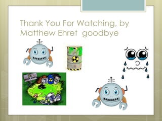 Thank You For Watching, by Matthew Ehret goodbye 