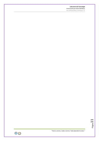 LaboratoriodeToxicología
Intoxicaciónpor Acido Clorhídrico
5to de Bioquímica y Farmacia “A”
“Todo es veneno, nada es veneno. Todo depende de la dosis.”
Página11
 