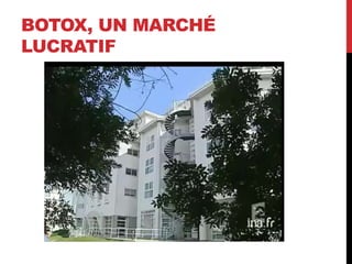 BOTOX, UN MARCHÉ
LUCRATIF
 