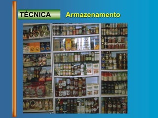 TÉCNICA Armazenamento
 