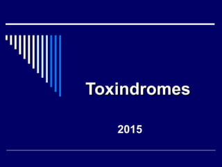 ToxindromesToxindromes
2015
 