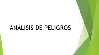 ANÁLISIS DE PELIGROS 
 