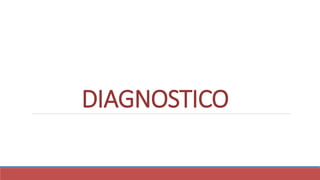 DIAGNOSTICO
 