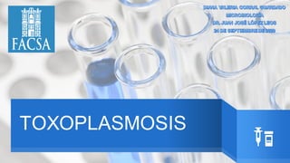 TOXOPLASMOSIS
 
