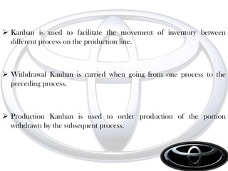 1950-1955:- Foundation of Kanban System.1957:- Eijji Renamed Toyota as “The Toyota Company”