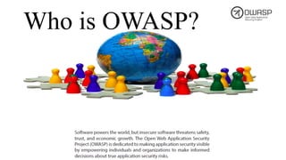 Who is OWASP?
 