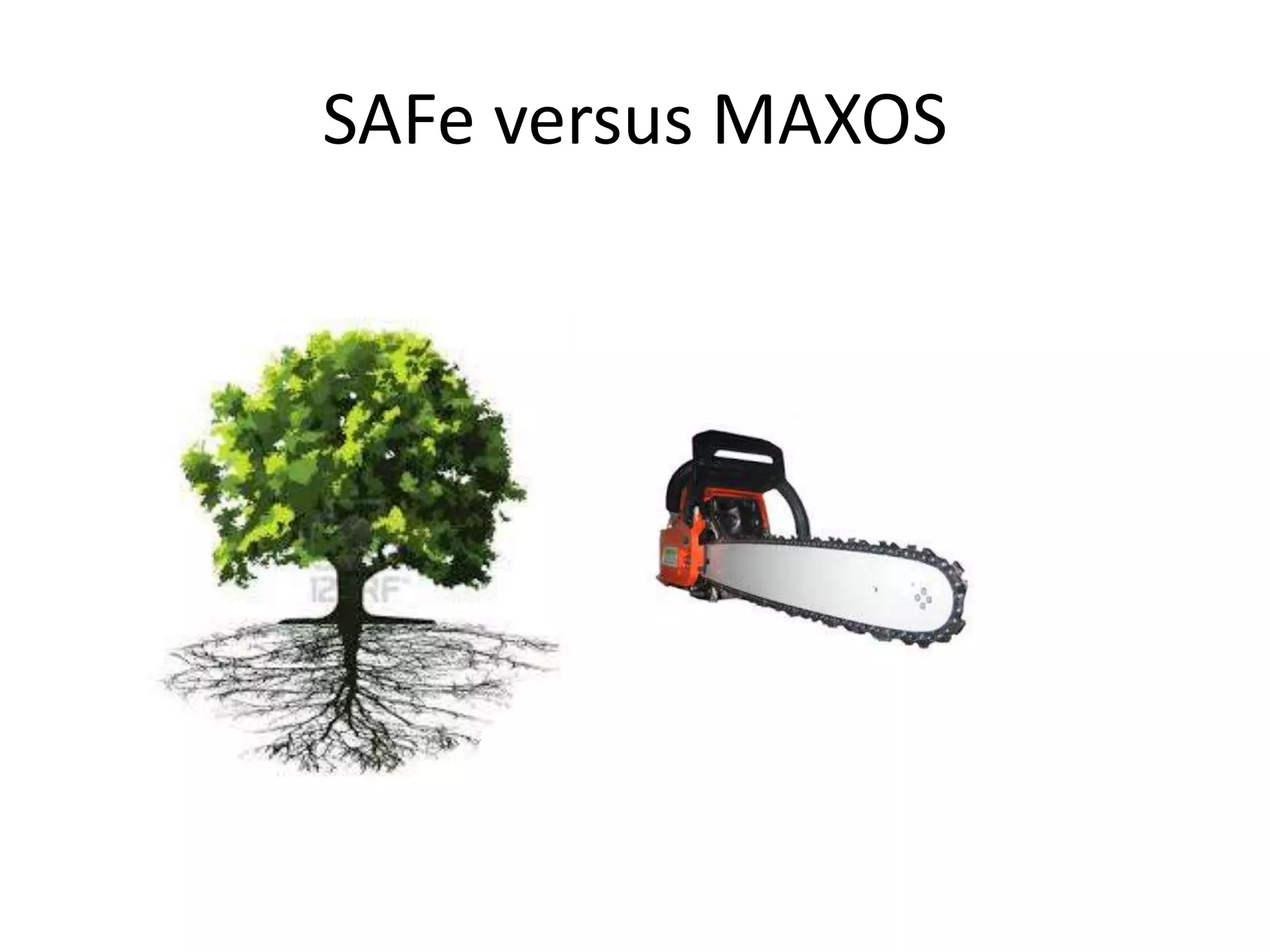 SAFe versus MAXOS
 