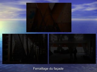 Ferraillage du façadeFerraillage du façade
 