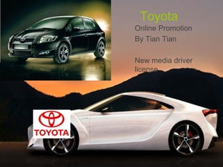T oyota Online Promotion By Tian Tian New media driver license 