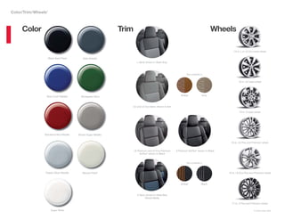 Black Sand Pearl
Barcelona Red Metallic
Blue Crush Metallic
Classic Silver Metallic
Super White
Slate Metallic
Brown Sugar Metallic
4Evergreen Mica
Blizzard Pearl1
Color Trim
15-in. L or LE Eco base wheel
16-in. S base wheel
16-in. LE base wheel
16-in. LE Plus and Premium wheel
16-in. LE Eco Plus and Premium wheel
17-in. S Plus and Premium wheel
Wheels
1. Extra-cost color.
LE and LE Eco fabric shown in Ash
LE Premium and LE Eco Premium
SofTex®
shown in Black
S fabric shown in Steel Blue
Mixed Media
L fabric shown in Steel Gray
Also available in
Also available in
Amber
Amber
Black
Ivory
S Premium SofTex®
shown in Black
Color/Trim/Wheels*
 