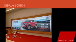 DISPLAY SCREEN :
KLASS OFFICE SYSTEMS
 