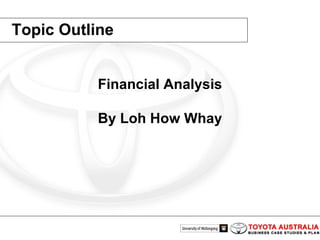 Topic Outline Financial Analysis By Loh How Whay 