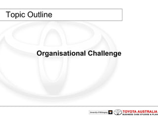Topic Outline Organisational Challenge 